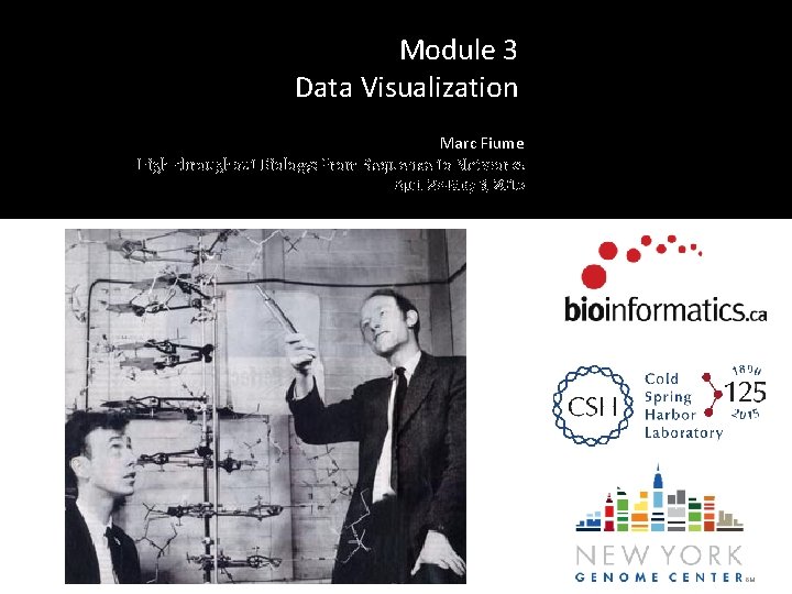 Module 3 Data Visualization Marc Fiume High-throughput Biology: From Sequence to Networks April 27