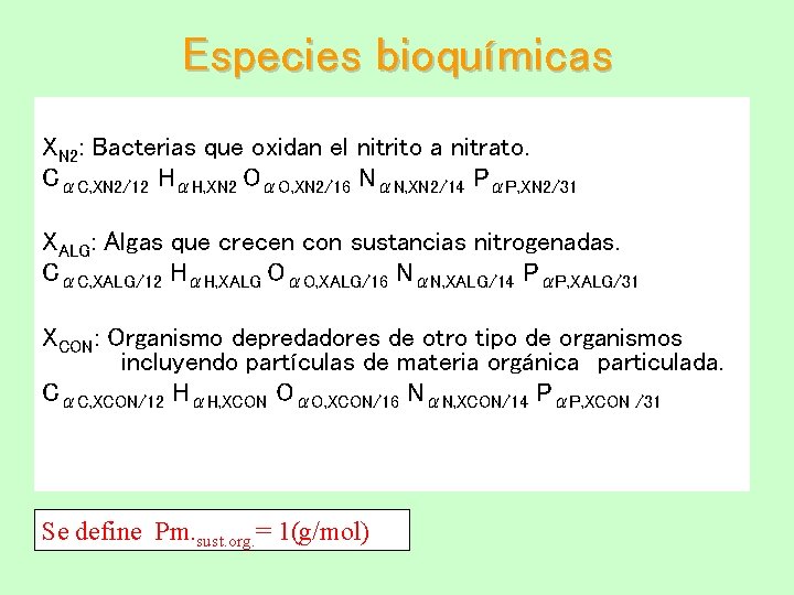 Especies bioquímicas XN 2: Bacterias que oxidan el nitrito a nitrato. CαC, XN 2/12