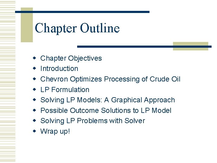 Chapter Outline w w w w Chapter Objectives Introduction Chevron Optimizes Processing of Crude Chapter Outline w w w w Chapter Objectives Introduction Chevron Optimizes Processing of Crude