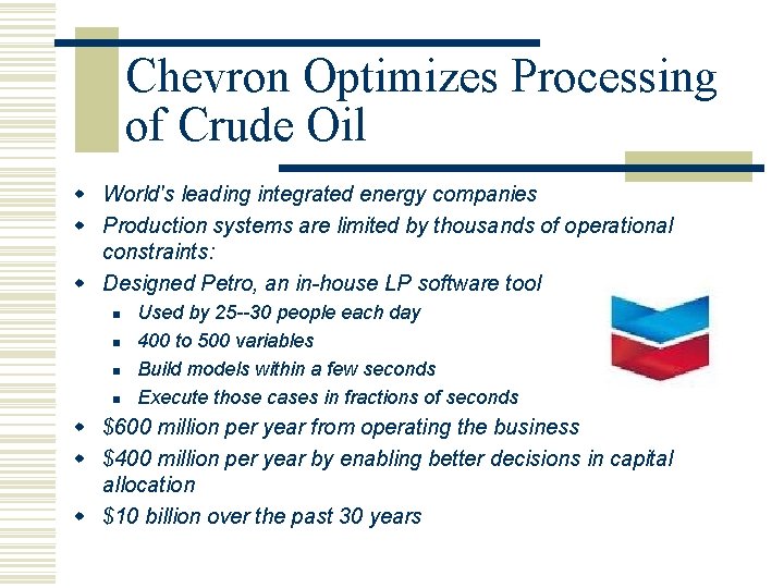 Chevron Optimizes Processing of Crude Oil w World's leading integrated energy companies w Production Chevron Optimizes Processing of Crude Oil w World's leading integrated energy companies w Production