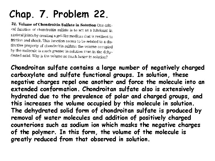 Chap. 7. Problem 22. Chondroitan sulfate contains a large number of negatively charged carboxylate