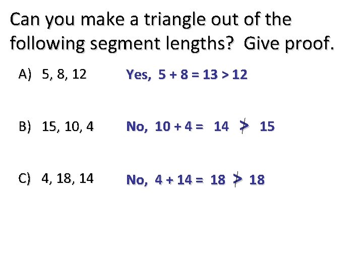 Can you make a triangle out of the following segment lengths? Give proof. A)