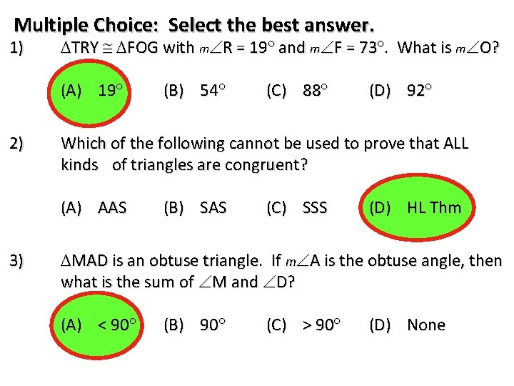 Multiple Choice: Select the best answer. 1) TRY FOG with m R = 19