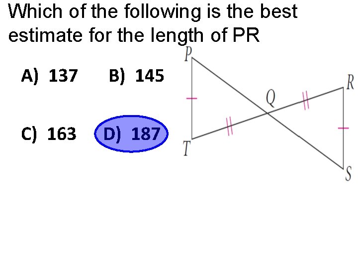 Which of the following is the best estimate for the length of PR A)