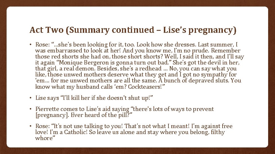Act Two (Summary continued – Lise’s pregnancy) • Rose: “…she’s been looking for it,