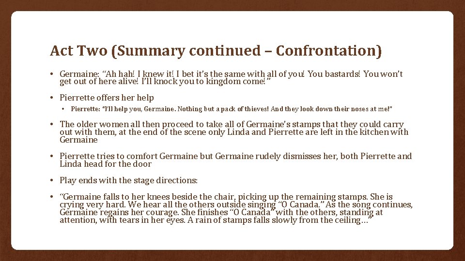 Act Two (Summary continued – Confrontation) • Germaine: “Ah hah! I knew it! I