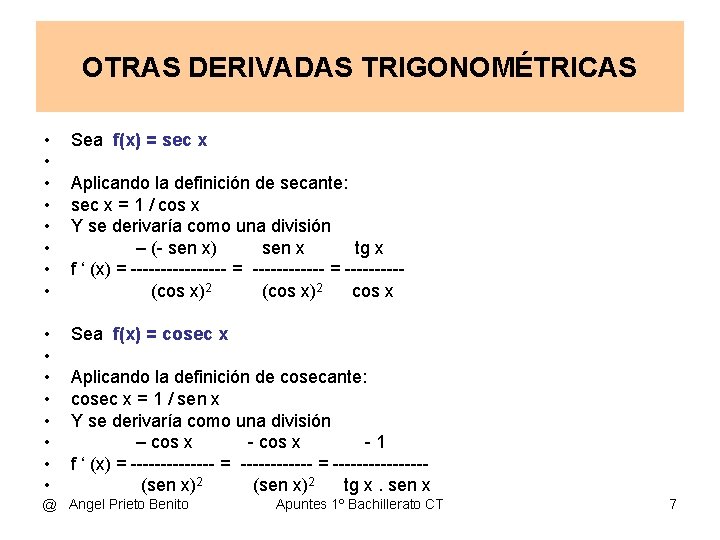 OTRAS DERIVADAS TRIGONOMÉTRICAS • • Sea f(x) = sec x • • Sea f(x)