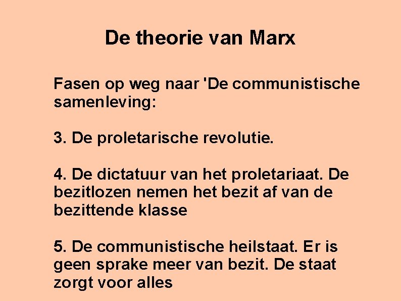 De theorie van Marx Fasen op weg naar 'De communistische samenleving: 3. De proletarische