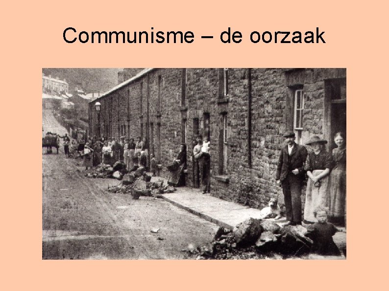 Communisme – de oorzaak 