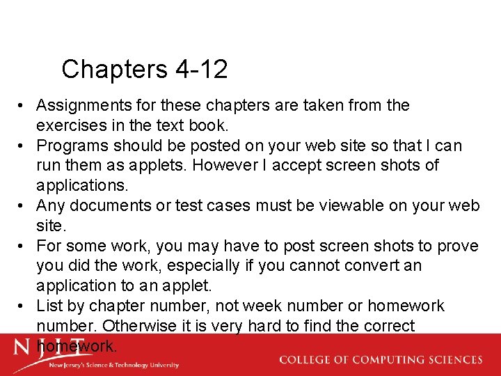 Chapters 4 -12 • Assignments for these chapters are taken from the exercises in