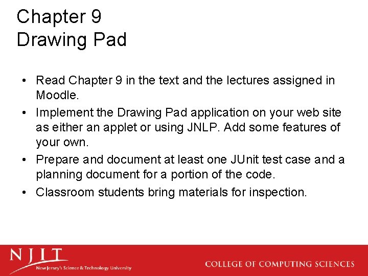 Chapter 9 Drawing Pad • Read Chapter 9 in the text and the lectures