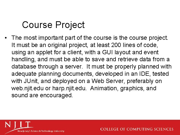 Course Project • The most important part of the course is the course project.