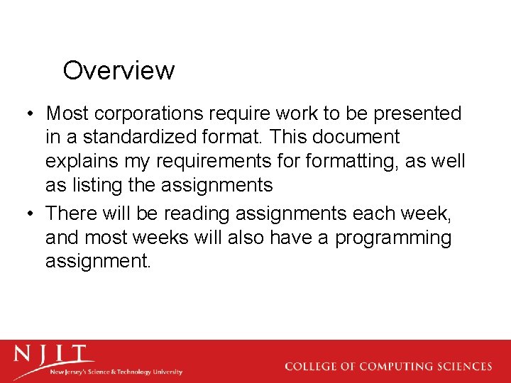 Overview • Most corporations require work to be presented in a standardized format. This