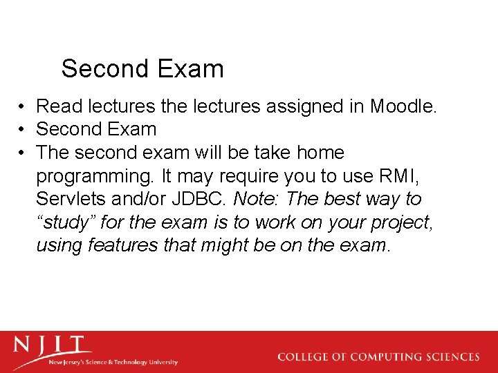 Second Exam • Read lectures the lectures assigned in Moodle. • Second Exam •