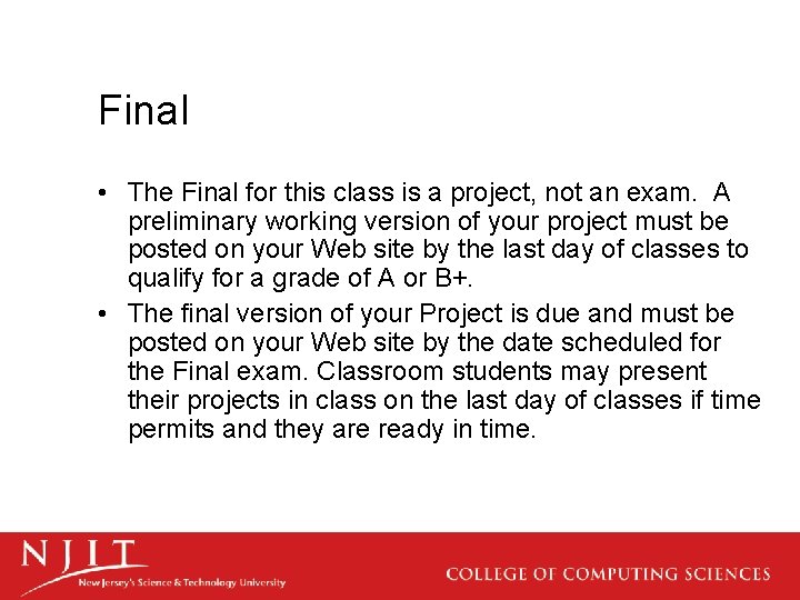 Final • The Final for this class is a project, not an exam. A