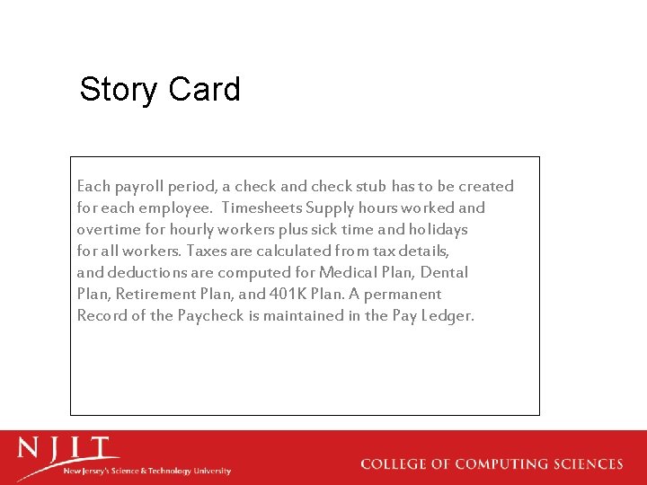 Story Card Each payroll period, a check and check stub has to be created