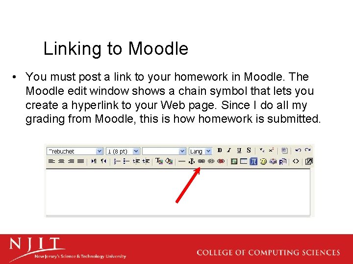 Linking to Moodle • You must post a link to your homework in Moodle.