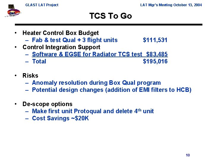 GLAST LAT Project LAT Mgr’s Meeting October 13, 2004 TCS To Go • Heater