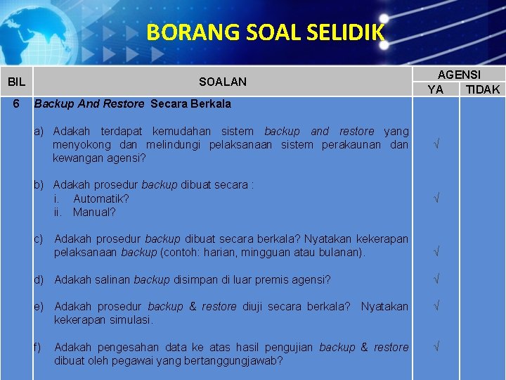 BORANG SOAL SELIDIK BIL 6 SOALAN AGENSI YA TIDAK Backup And Restore Secara Berkala