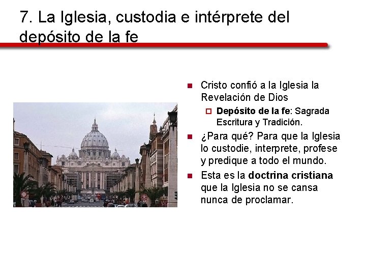 7. La Iglesia, custodia e intérprete del depósito de la fe n Cristo confió