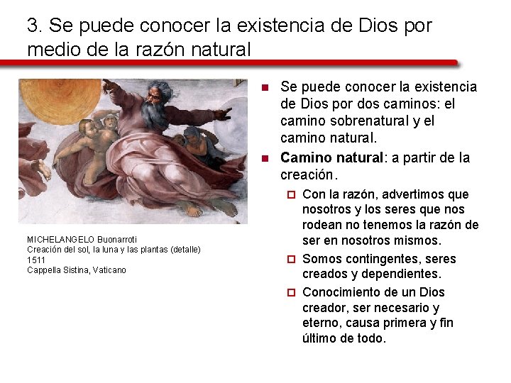 3. Se puede conocer la existencia de Dios por medio de la razón natural