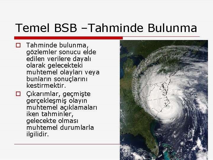 Temel BSB –Tahminde Bulunma o Tahminde bulunma, gözlemler sonucu elde edilen verilere dayalı olarak