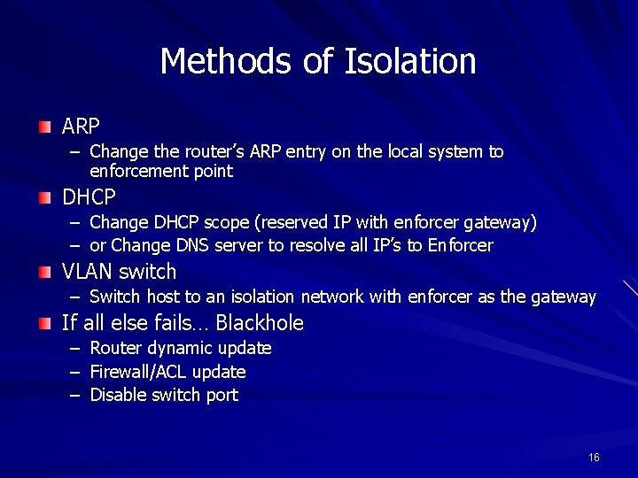 Methods of Isolation ARP – Change the router’s ARP entry on the local system