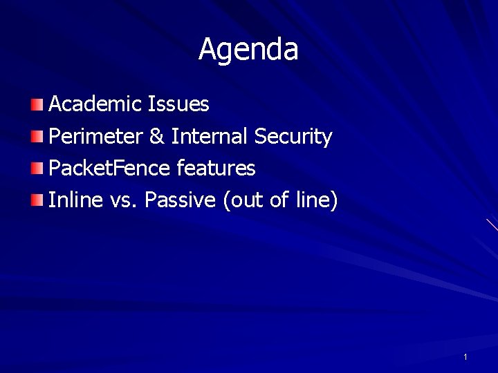 Agenda Academic Issues Perimeter & Internal Security Packet. Fence features Inline vs. Passive (out