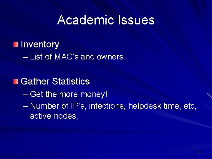 Academic Issues Inventory – List of MAC’s and owners Gather Statistics – Get the