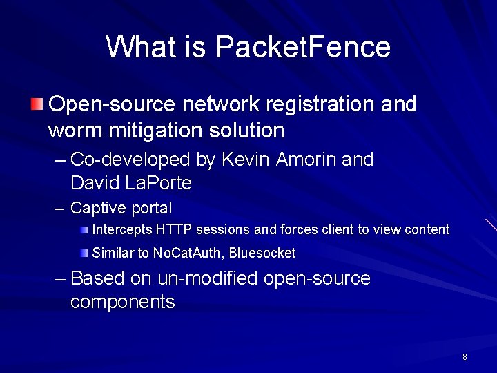 What is Packet. Fence Open-source network registration and worm mitigation solution – Co-developed by