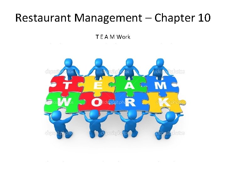 Restaurant Management – Chapter 10 T E A M Work 