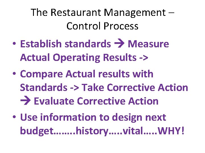 The Restaurant Management – Control Process • Establish standards Measure Actual Operating Results -> The Restaurant Management – Control Process • Establish standards Measure Actual Operating Results ->