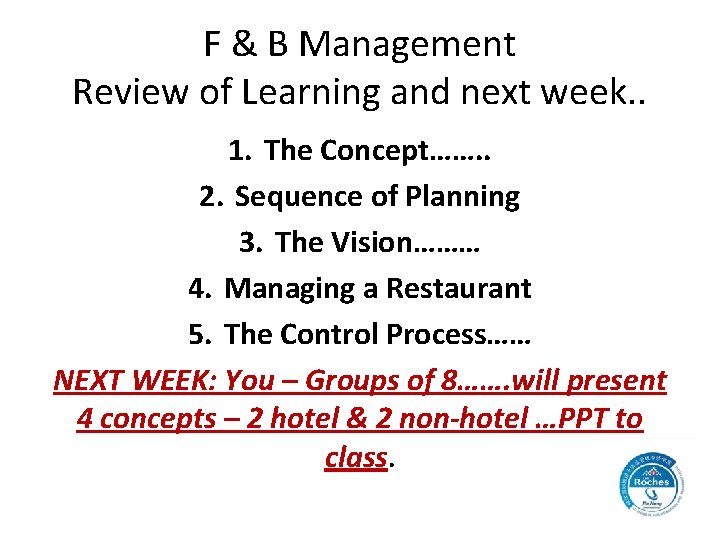 F & B Management Review of Learning and next week. . 1. The Concept……. F & B Management Review of Learning and next week. . 1. The Concept…….