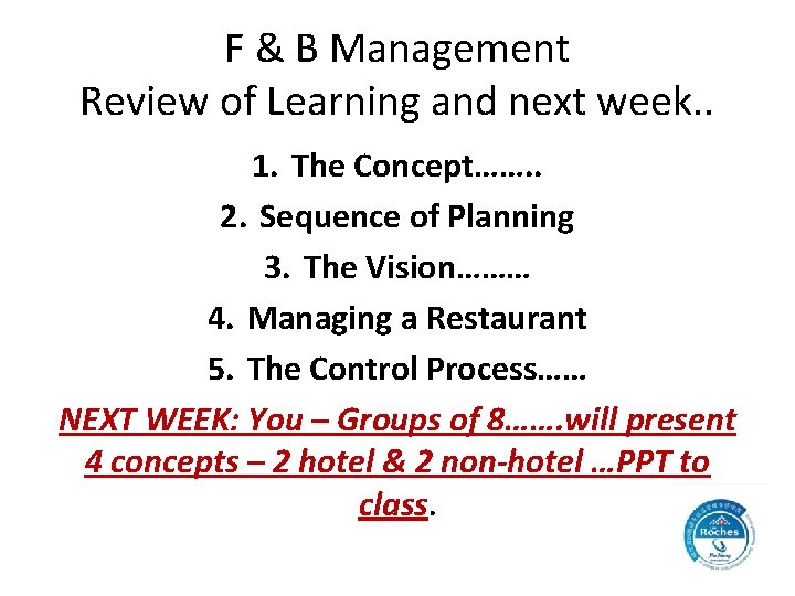 F & B Management Review of Learning and next week. . 1. The Concept…….