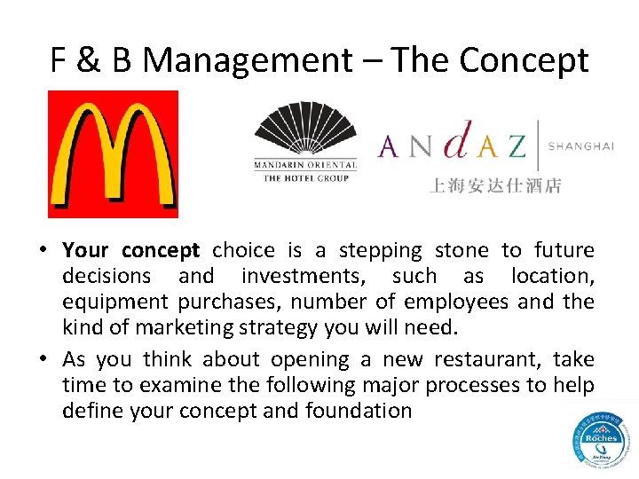 F & B Management – The Concept • Your concept choice is a stepping