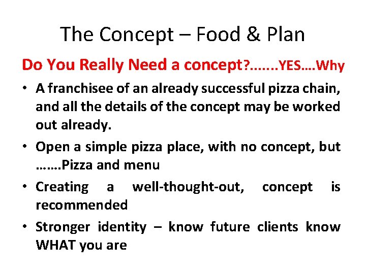 The Concept – Food & Plan Do You Really Need a concept? . . The Concept – Food & Plan Do You Really Need a concept? . .