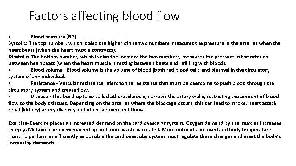 Factors affecting blood flow • Blood pressure (BP) Systolic: The top number, which is