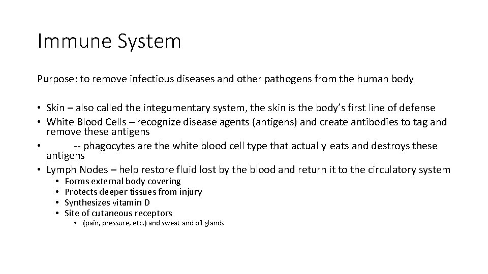 Immune System Purpose: to remove infectious diseases and other pathogens from the human body