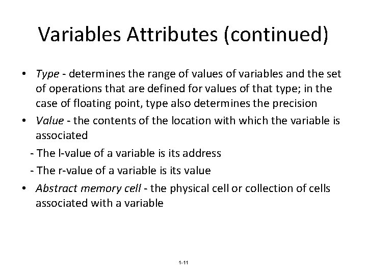 Variables Attributes (continued) • Type - determines the range of values of variables and