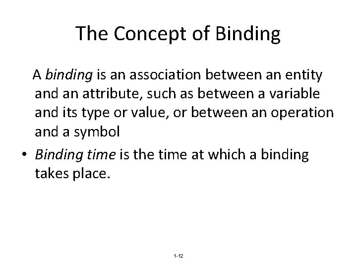 The Concept of Binding A binding is an association between an entity and an