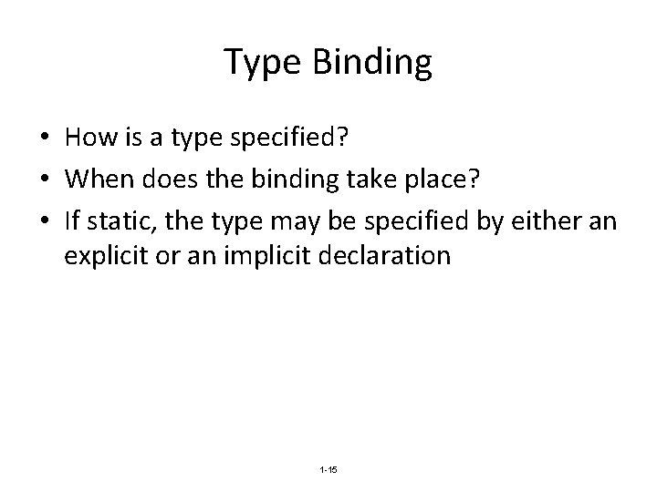 Type Binding • How is a type specified? • When does the binding take