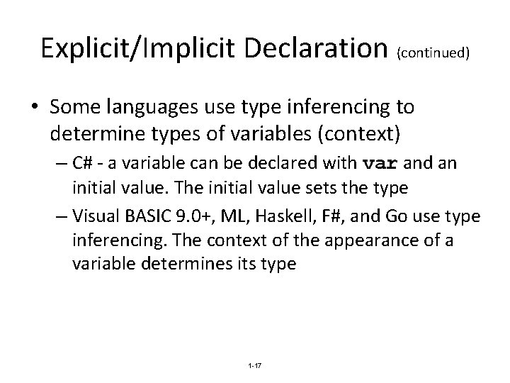 Explicit/Implicit Declaration (continued) • Some languages use type inferencing to determine types of variables