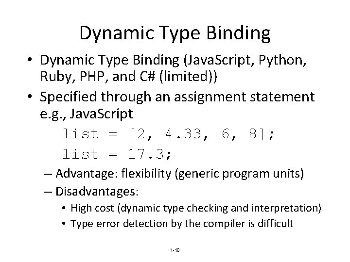 Dynamic Type Binding • Dynamic Type Binding (Java. Script, Python, Ruby, PHP, and C#