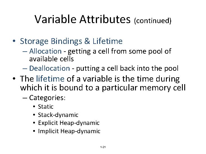 Variable Attributes (continued) • Storage Bindings & Lifetime – Allocation - getting a cell