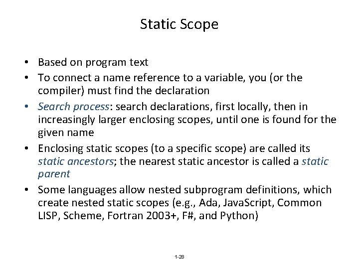 Static Scope • Based on program text • To connect a name reference to