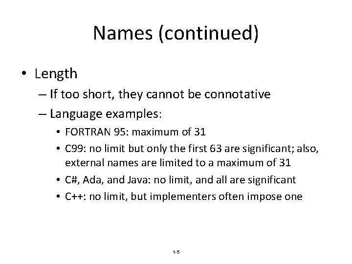 Names (continued) • Length – If too short, they cannot be connotative – Language