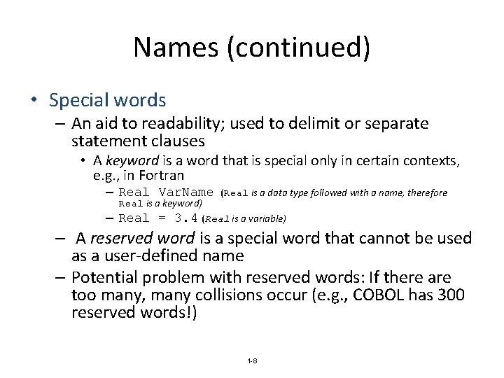 Names (continued) • Special words – An aid to readability; used to delimit or