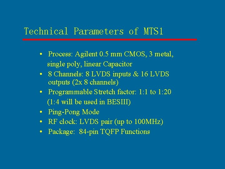 Technical Parameters of MTS 1 • Process: Agilent 0. 5 mm CMOS, 3 metal,