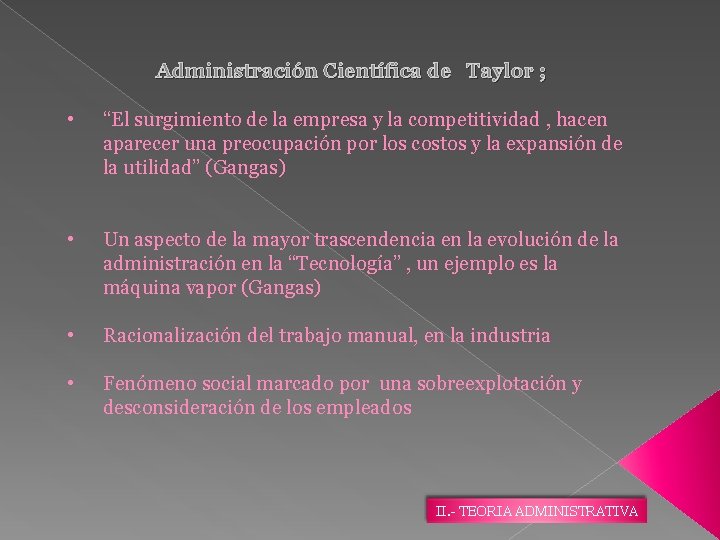 Administración Científica de Taylor ; • “El surgimiento de la empresa y la competitividad