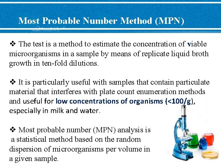 Most Probable Number Method (MPN) v The test is a method to estimate the